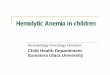 Hemolytic Anemia in children ... Hemolytic anemia Premature destruction of erythrocyte or red bloodPremature