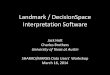 Landmark / DecisionSpace Interpretation Software · •Landmark strengths: –Cutting edge, new features often added –Windows and Linux supported –DecisonSpace Desktop is a standalone