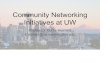 Community Networking Initiatives at UW...protocols - OpenBTS, Osmocom, OAI Example deployments: Rhizomatica - Oaxaca, Mexico AirWave Missions - Papua, Indonesia Long-term Evolution