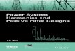 POWER SYSTEM - download.e-bookshelf.de · POWER SYSTEM HARMONICS AND PASSIVE FILTER DESIGNS. IEEE Press 445HoesLane Piscataway,NJ08854 IEEE Press Editorial Board TariqSamad,Editor