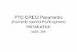 PTC CREO Parametricfaculty.mercer.edu/jenkins_he/documents/ProE-CREOMAE205introclass1.pdf · CREO Parametric . CREO Parametric . CREO Parametric . CREO Parametric . Pro/ ENGINEER