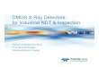 CMOS X-Ray Detectors for Industrial NDT & InspectionCONFIDENTIAL ©2010 DALSA Corporation CMOS X-Ray Detectors for Industrial NDT & Inspection Thorsten Achterkirchen, Ph.D. VP & General