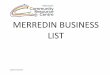MERREDIN BUSINESS LISTmerredin.com/.../Business+List+-+Merredin.pdf4 Business Name Phone Postal Address Residential Address Email Address Contact Person Comments D & D Cabinets 90411569