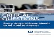 Critical Questions Every Board Needs to be Able to Answer - … · 2017-09-13 · “Critical Questions Every Hospital Board Needs to be Able to Answer” was developed by The Walker