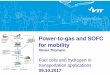 Power-to-gas and SOFC for mobility - VTT...Power-to-gas and SOFC for mobility Olivier Thomann Fuel cells and hydrogen in transportation applications 09.10.2017 Electrolyser Electricity