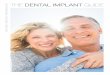 DRSTONEDDS.COM THE DENTAL IMPLANT GUIDE …...4 The Dental Implant Procedure Consultation and Examination - The ﬁrst step is making an appointment to see if you are a good candidate