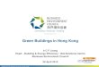 Green Buildings in Hong Kong - Hong Kong Polytechnic ... Weeks... · Green Building Rating Standard BEAM Plus – Government Support • Submission of the official letter issued by