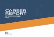 CAREER REPORT - IE · and competitive business environment, adapting to their needs and recruitment cycles. IE Talent & Careers helps companies recruit for all aspects of their business,