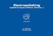 Electropolishing - indico.cern.ch · electropolishing, the working parameters must be so that it allows to smoothen, polish, deburr and clean metal surfaces. History's first reference