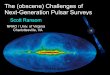 The (obscene) Challenges of Next-Generation Pulsar Surveyssransom/Exascale_Radio_Searches_2014.pdf · Pulsar searching basics: • Normal pulsars come “free” if you can find MSPs