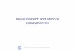 Measurement and Metrics Fundamentalsswen-350/slides/MeasurementFundamentals.pdfSE 350 Software Process & Product Quality A Metric Provides Insight on Quality A measure is a way to