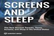 SCREENS AND SLEEP · 2019-06-03 · v THE NEW NORMAL: PARENTS, TEENS, SCREENS, AND SLEEP IN THE UNITED STATES 65560To0Tow6nsedSot0ort06n5,u Common Sense is the nation’s leading