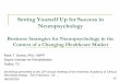 Ethical Business Practices in Neuropsychology - AACN...Setting Yourself Up for Success in Neuropsychology Business Strategies for Neuropsychology in the Context of a Changing Healthcare
