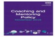 Coaching and Mentoring Policy · 2018-03-03 · Appendix B – Example Coaching and Mentoring Forms The Coaching Contract The aim of coaching is to develop an individual’s performance