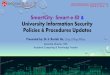 SmartCity: Smart-e-ID & University Information Security Policies & … · 2017-04-09 · SmartCity: Smart-e-ID & University Information Security Policies & Procedures Updates Presented