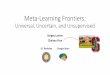 Meta-Learning Frontierspeople.eecs.berkeley.edu/~cbfinn/_files/metalearning_frontiers_2018_small.pdf · Finn & Levine, ICLR 2018 Why is this interesting? MAML has benefit of inductive