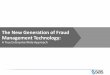 The New Generation of Fraud MAnagement Technology · 2016-03-11 · Fraud is a global problem Organisations are faced with tough challenges to focus on reducing losses AND ensure