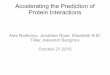 Accelerating the Prediction of Protein Interactionsjayar/FPGAseminar/FPGA_Rodionov_Oct21_2010.pdfMotivation Best known way of studying interactions is in the lab (“high-throughput