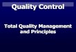 Total Quality Management and Principles · Quality Council Duties: 1. Develop the core values, vision, mission, and quality policy statements 2. Develop the strategic long-term plan