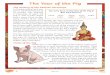 The Year of the Pig...The Year of the Pig The History of the Chinese Horoscope In Chinese culture, each new year is represented by one of 12 animals. This tradition is thousands of