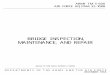 BRIDGE INSPECTION, MAINTENANCE, AND REPAIR 5-600.pdf · i a tm 5-600/afjpam 32-1088 t echnical m anual headquarters no. 5-600 departments of the army a ir f orce joint p amphlet and