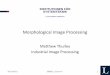 Morphological Image Processing - Luleå University of Technology/file/E0005E-Lecture4... · 2011-09-19 · Morphological Image Processing • The term morphology originates from the