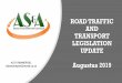 ROAD TRAFFIC AND TRANSPORT LEGISLATION … ALTA SWANEPOEL.pdfaltaswanepoel@mweb.co.za LATEST AMENDMENTS AND POLICIES The NLTA Amendment Bill was accepted by the National Assembly in