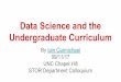 Data Science and the STOR Department Colloquium UNC Chapel … · 2020-02-01 · Sometimes real data, sometimes fake data In future would like to avoid fake data 4 longer assignments