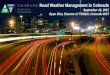 Road Weather Management in Colorado - Transportation.org · Road Weather Management in Colorado September 12, 2017 Ryan Rice, Director of TSM&O, Colorado DOT. ... Automated Text-to-Talk