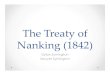 The Treaty of Nanking (1842) - University Of Marylandgasarch/COURSES/209/F13/China.pdfThe Treaty of Nanking (1842) Dylan Symington Sawyer Symington. Reason for Treaty • The treaty