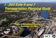 I - 293 Exits 6 and 7 Transportation Planning Study Informational Meeting 12-12-12.pdf · Public Informational Meeting # 3 December 12, 2012 I - 293 Exits 6 and 7 Transportation Planning