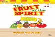 SPIRI SPIRIT - Amazon S3 · your favorite fruits). I think those fruits are especially delicious! The Bible talks about another kind of fruit. It’s not the kind we can eat, though