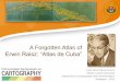 A Forgotten Atlas of Erwin Raisz: “Atlas de Cuba”redciencia.cu/geobiblio/paper/2015-Reyes-Canet Review.pdfVienna, 10-12 November 2015 A Forgotten Atlas of Erwin Raisz: “Atlas