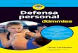 Defensa personal · 2018-11-06 · Defensa personal ¡Descubre cómo defenderte y vencer tu miedo! La defensa personal es una de las asignaturas pendientes en la sociedad moderna