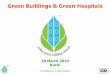 Green Buildings & Green Hospitals S Raghupathy.pdf · 2018-09-02 · ITC Green Centre, Gurgaon 2004 1,70,000 Platinum 15 % 6 years CII-Godrej GBC, Hyderabad 2003 20,000 Platinum 18