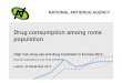 Drug consumption among Roma population - … · Drug consumption among roma population ... Criminal record of drug users from ethnic Roma, which are not included in treatment programs