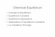 Chapter 15 Chemical Equilibrium - Chm 1046 with …...Consider the following reaction: H 2(g) + F 2(g) 2HF(g) 3.000 mol H 2 and 6.000 mol F 2 are mixed in a 3.000 L flask. If the equilibrium