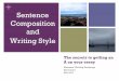 Sentence Composition and Writing Style...A on your essay Planners’ Writing Exchange Elli Cosky . Fall 2011 . Sentence Composition and . Writing Style + ... Examples taken directly