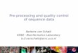 Pre-processing and quality control of sequence databioinformatics.amc.nl/wp-content/uploads/gs... · Pre-processing and quality control of sequence data Barbera van Schaik KEBB -
