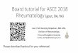 Board tutorial for ASCE 2018 rheumatologyreviews.berlinpharm.com/20180505/Board_tutorial... · Board tutorial for ASCE 2018 Rheumatology (gout, OA, RA) Asst. Prof. Boonjing Siripaitoon,
