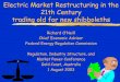 Electric Market Restructuring in the 21th Century trading old for … O'Neill... · Electric Market Restructuring in the 21th Century trading old for new shibboleths Richard O’Neill