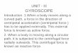 UNIT - III GYROSCOPEmycsvtunotes.weebly.com/uploads/1/0/1/7/10174835/unit-3_gyroscope.pdf · angular momentum) is the active gyroscopic couple which has to be applied over the disc