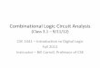 Combinational Logic Circuit Analysiscrystal.uta.edu/~carroll/cse2441/uploads/875ACF57... · Combinational Logic Circuit Analysis (Class 3.1 – 9/11/12) CSE 2441 – Introduction
