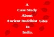 A Case Study About Ancient Buddhist Sites In India. BUDDHIST STUPA AT MOTHIHARI (BIHAR) 1.The ancient