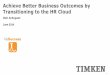 Achieve Better Business Outcomes by Transitioning to the HR … · 2014-06-04 · Achieve Better Business Outcomes by Transitioning to the HR Cloud Rob Arbogast June 2014 . 2 Tapered