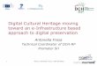 Digital Cultural Heritage moving toward an e ...e-irg.eu/documents/10920/208005/eirg-vilnius2013-fresa.pdf · Vilnius, 4 November 2013, e-IRG Workshop Digital Cultural Heritage moving