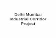 Delhi Mumbai Industrial Corridor Project/media/Files/EventDocuments/International/2013/13... · 7 Dighi Port IA, Maharashtra DFC Alignment Existing Passenger Rail Link N-S & E-W NH