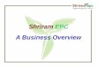 Shriram EPC A Business Overvie · SHRIRAM GROUP OF COMPANIES • The largest Truck Financing company in India • The financial services business manages assets over Rs 200 billion,