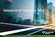 CenturyLink IQ Networking: MPLSThe Value of CenturyLink® MPLS 5 COST EFFECTIVE solution for connecting your business locations, users, and applications MANAGEMENT & OPERATION built