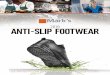 2019 ANTI-SLIP FOOTWEAR - Mark's Commercial · FOR SLIP RESISTANCE In our ongoing quest to provide better, safer solutions in the workplace, we collaborated with the world-renowned